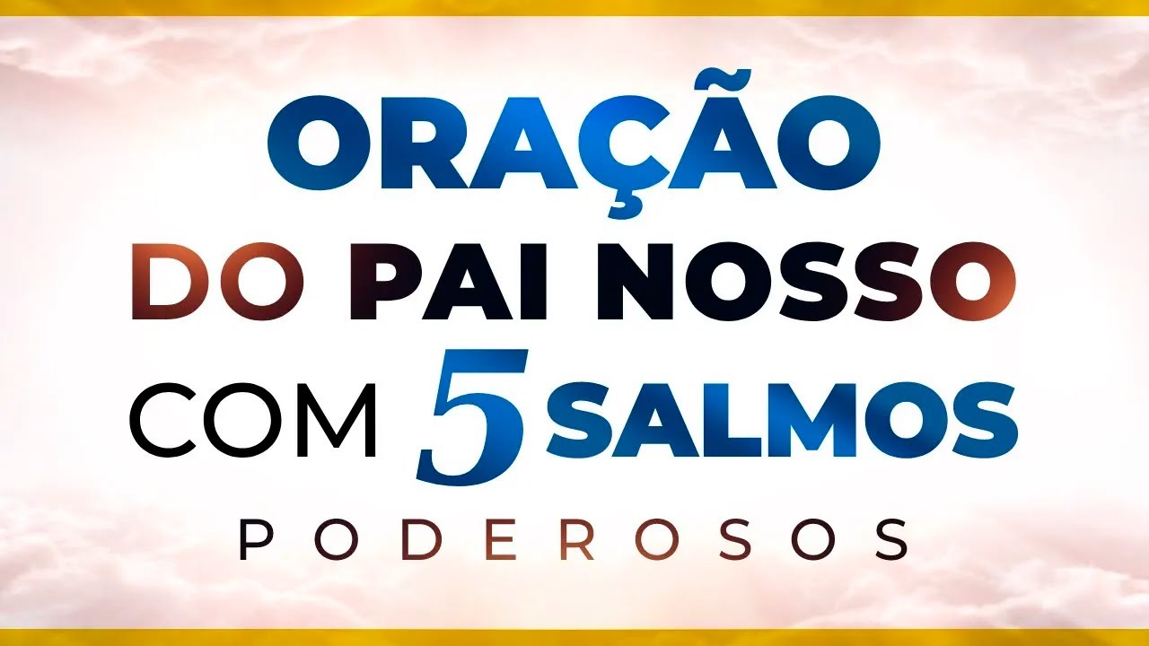 ORAÇÃO DO PAI NOSSO, SALMO 23, SALMO 70, SALMO 91 e SALMO 121 ADORMEÇA ORANDO