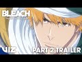 Part 2 Trailer | BLEACH: Thousand-Year Blood War - The Separation PV | VIZ