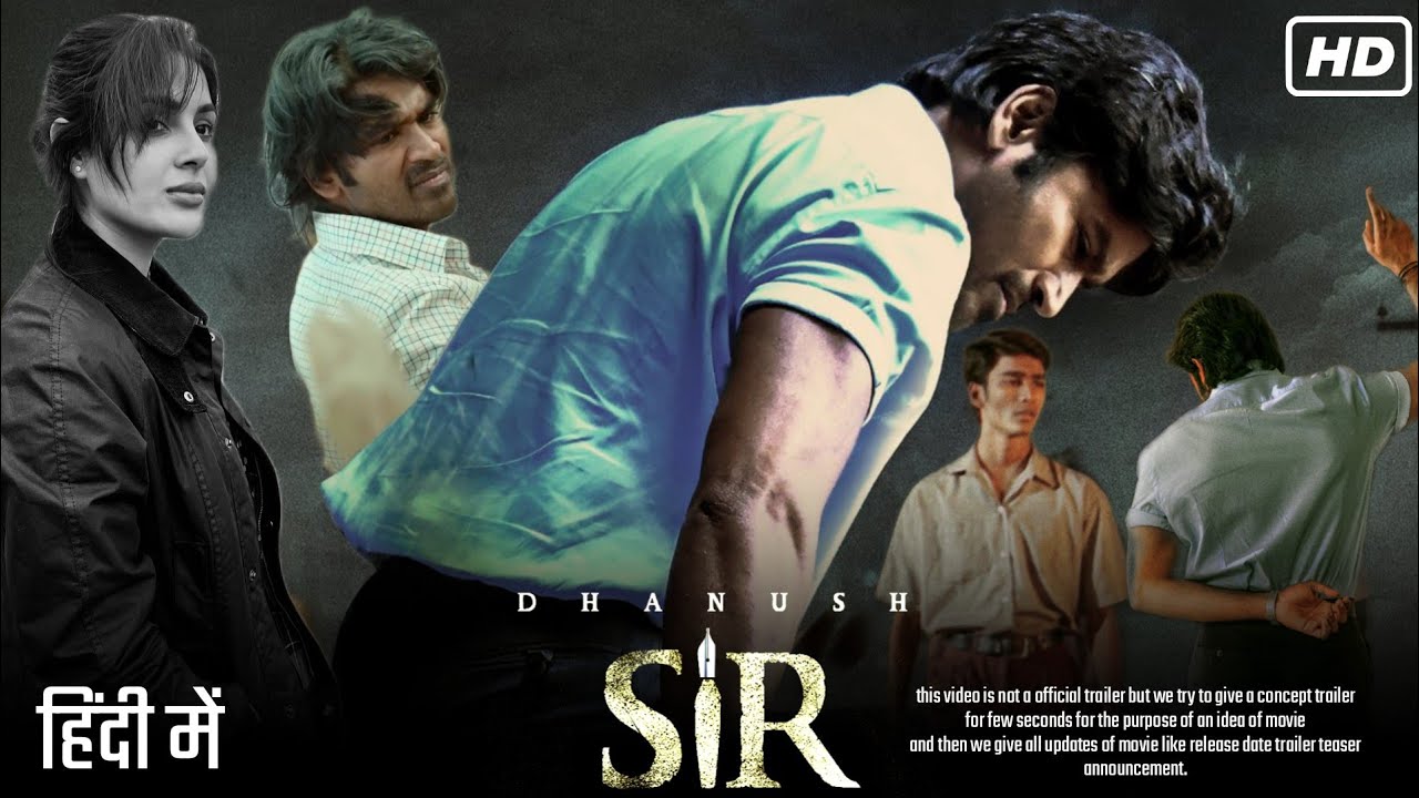 Sir Full Movie Hindi Dubbed Release Date Dhanush New Movie South 