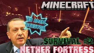 ÇILGIN FORTRESS MACERASI ! Minecraft Survival 2. Bölüm !