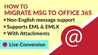 Import MSG to Office 365 | How to Upload Outlook MSG Files to Office 365