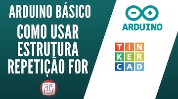 Como usar a ESTRUTURA de REPETIÇÃO FOR no ARDUINO - Curso gratuito aula 7