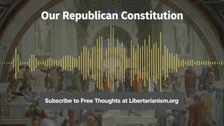 Episode 149: Our Republican Constitution (with Randy E. Barnett)