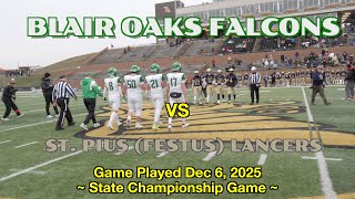 Blair Oaks Falcons Football 2025 vs St. Pius (Festus) Lancers (State Championship)