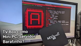 Usando uma TV Box como Mini PC (ou Servidor) baratinho?