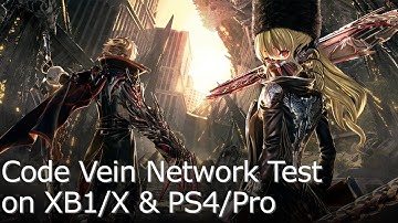 Code Vein Network Test - Graphics Comparison/Framerate Test for XB1/X/PS4/Pro