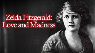 The Real Life of Zelda Fitzgerald: Madness, Fame & a Marriage That Burned