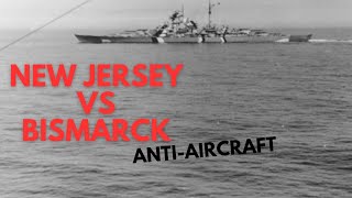Bismarck vs New Jersey: AntiAircraft Battery