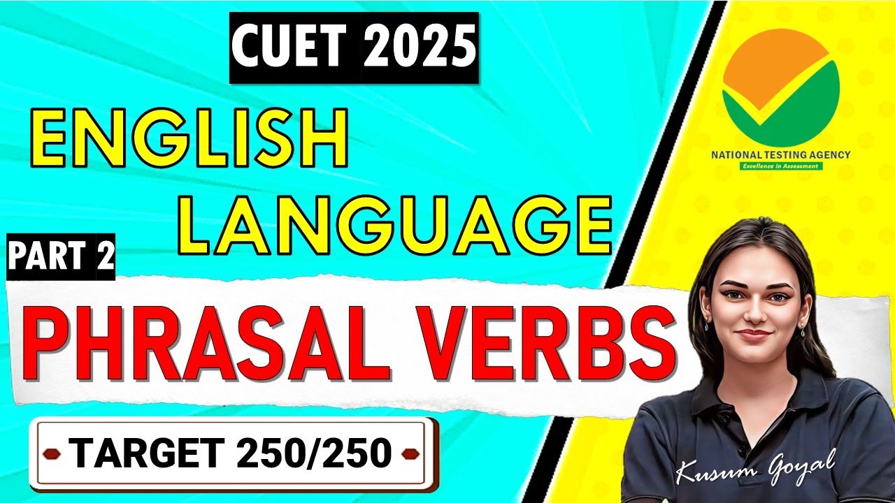 Phrasal Verbs | CUET 2025 | Part 2 | English Grammar | By Kusum Ma'am # ...