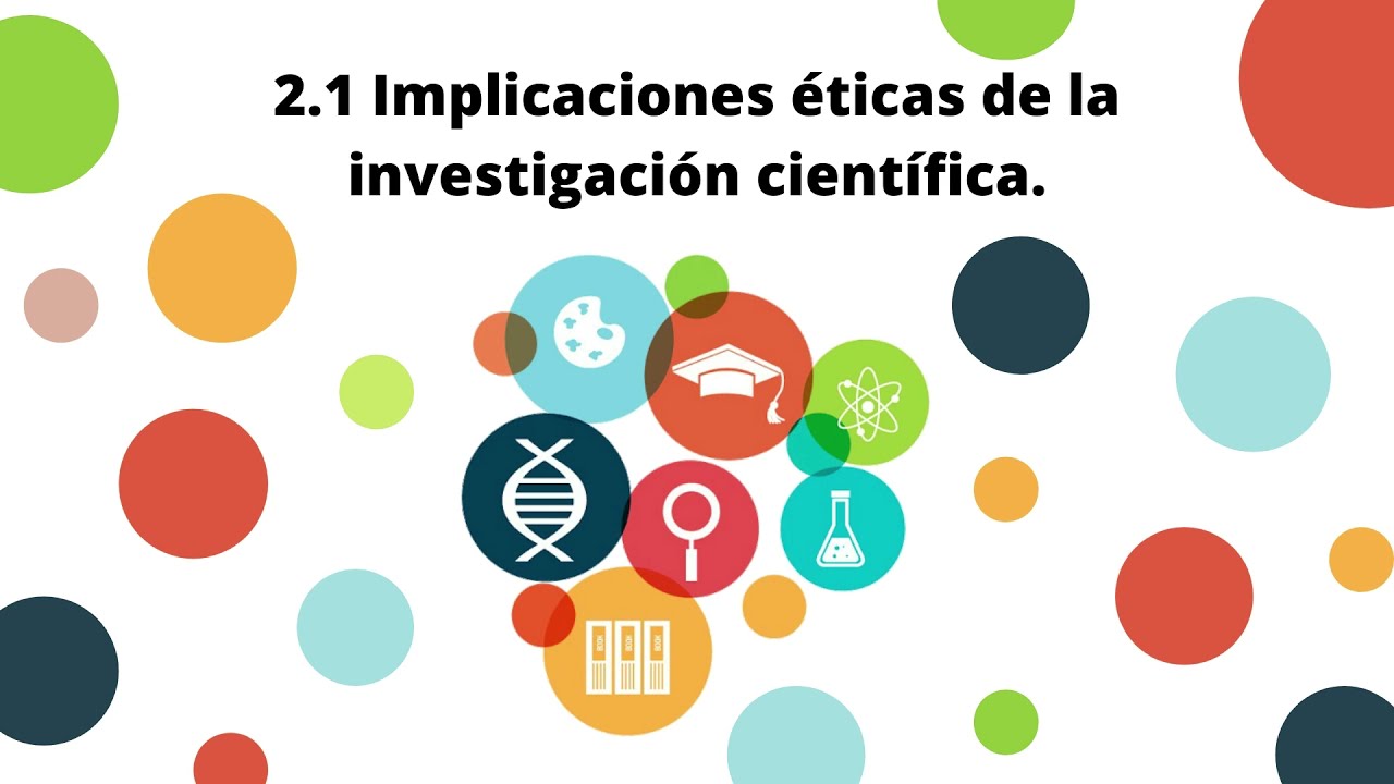 Implicaciones Eticas En La Investigacion Cientifica