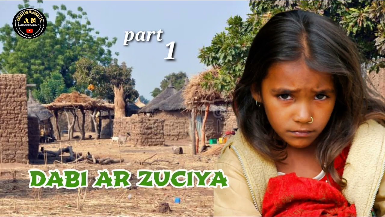 DABI,AR ZUCIYA part 1 Labarin Kaltume yar' Malam Amadu