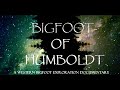 Trailer bigfoot of humboldt out now a new documentary