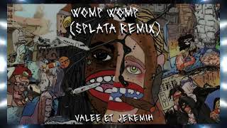 VALEE - WOMP WOMP FT. JEREMIH [SPLATA REMIX] | TRAP DUBSTEP