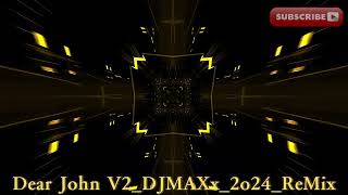 Dear John V2_DJMAXx_2o24_ReMix