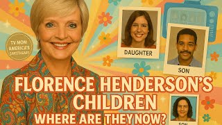 Whatever Happened To Florence Hendersons Children?