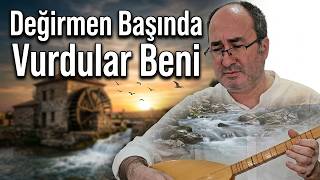 Deği̇rmen Başinda Vurdular Beni̇ Bağlama Ile Söyledim Türk Halk Müziği