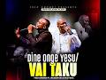 DINE ONGE YESU VAI TAKU FRED OMONDI FT WILBERFOCE MUSYOKA OFFICIAL VIDEO 