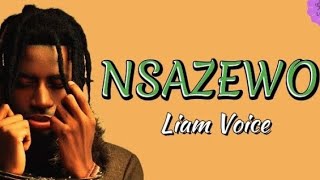 liam Voice  Nsazewo lyrics