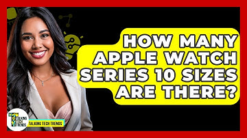 How Many Apple Watch Series 10 Sizes Are There? - Talking Tech Trends