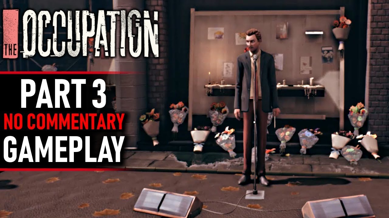  The Occupation  Gameplay Part 3 No Commentary YouTube