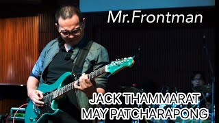 “Mr. Frontman” MAY PATCHARAPONG BAND \& JACK THAMMARAT Live At BSRU