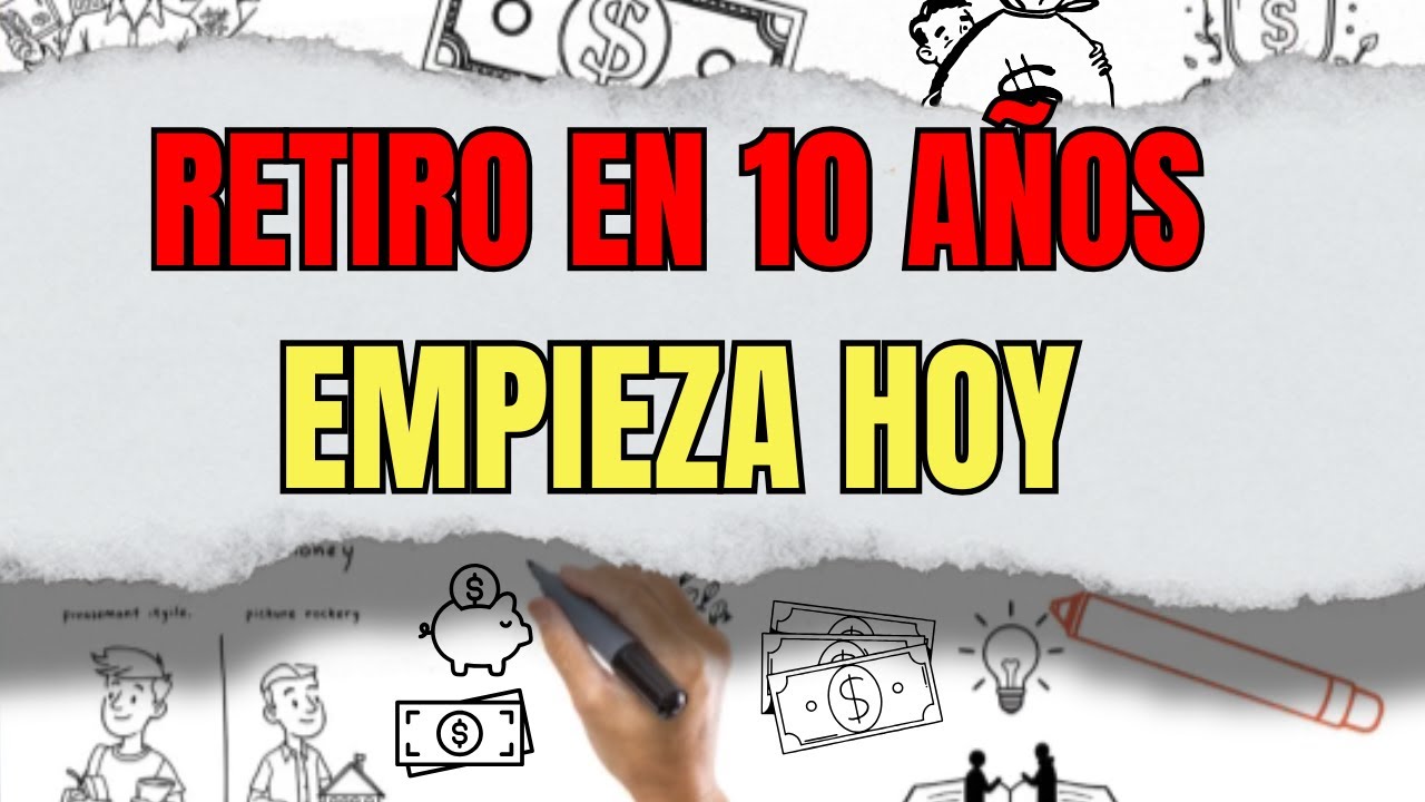 Cómo Retirarte en 10 Años Aunque Ganes Poco