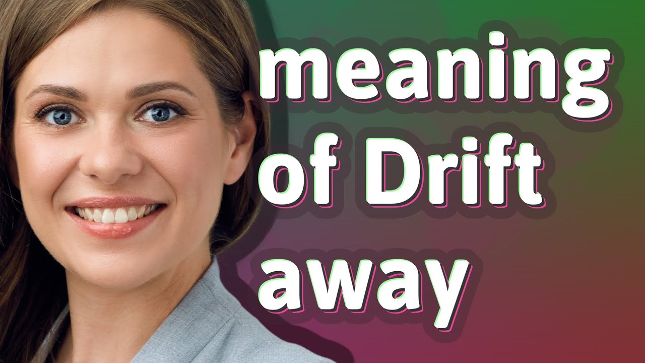 Drift Away Meaning Of Drift Away YouTube Drift Away Meaning Of Drift Away YouTube