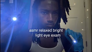 asmr relaxed bright light eye exam