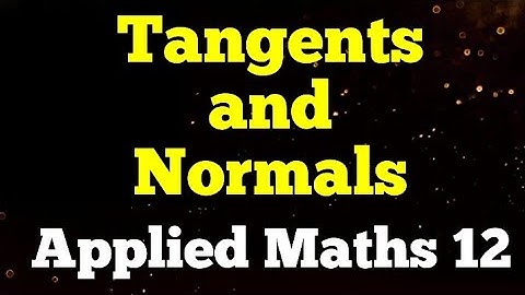 Tangents and normals| Class 12 maths 041 and 241