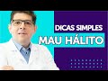 Dicas simples para acabar com o MAU HÁLITO | Dr Juliano Teles