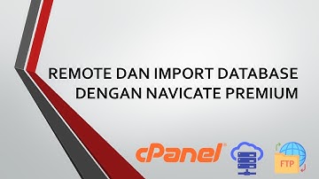 TUTORIAL REMOTE DAN IMPORT DATABASE DENGAN NAVICATE PREMIUM