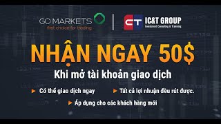 {TẶNG 50} Mở lại chương trình tặng $50 sàn Forex GO Markets cho người mở tài khoản