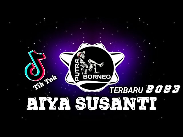 DJ AIYA SUSANTI REMIX VIRAL TIKTOK TERBARU 2023 || DJ AIYA SUSANTI PEREMPUAN BANYAK MUDA class=