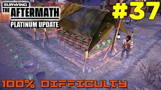 Surviving the Aftermath // Platinum Update // 100% DIFFICULTY // #37