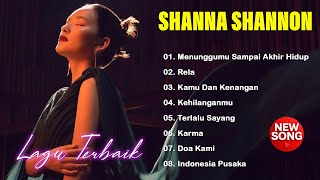 Download Lagu Full Album Shanna Shannon Terbaik | Suara Merdu Penuh Makna | Lagu Paling Populer \u0026 Menyentuh Hati MP3