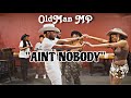OldMan MP Aint Nobody OfficialMusicVideo mp3