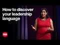 What’s Your Leadership Language? | Rosita Najmi | TED