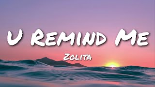 Zolita - U Remind Me (Lyrics)