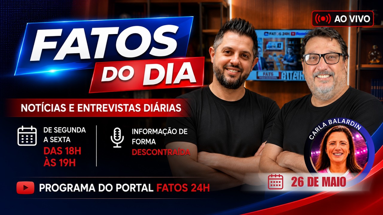 FATOS DO DIA - 25/05 - ENTREV. CARLA BALARDIN