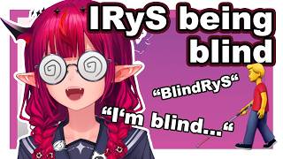 Irys Being Blind For 16 Minutes Straight irys  Holo English