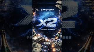 Dayotway - x2 x 808Vibes (Official Song)