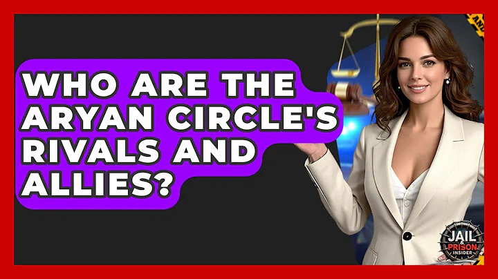 Who Are The Aryan Circle's Rivals And Allies? - Jail & Prison Insider