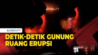 Detik-Detik Gunung Ruang Erupsi, Ada Kilatan Petir Vulkanik