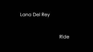 Lana Del Rey - Ride (lyrics)