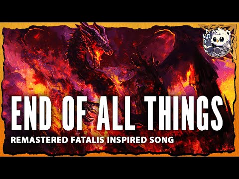 "End of All Things" - The Ultimate Fatalis Song Remastered | Monster Hunter Wilds Tribute
