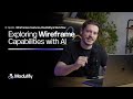 Ep.03 - Exploring Wireframe Capabilities with Ai