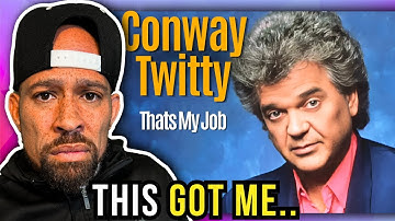 Rapper FIRST time REACTION to Conway Twitty - Thats My Job! Damn,, this got me...