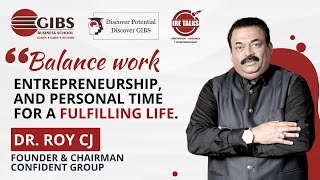 Celebrity Life Lessons with Dr. Roy C J | Founder & Chairman - Confident Group | GIBS IRE Conference Bangalore Wealth