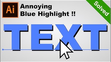 How to get rid of blue highlight on Text in Illustrator | Adobe Illustrator Tutorial