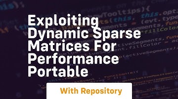 exploiting dynamic sparse matrices for performance portable